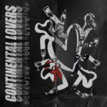 Continental Lovers | Screwing Your Life Up