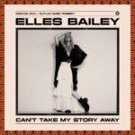 Elles Bailey | Can’t Take My Story Away