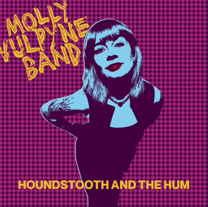 Molly Vulpyne Band: Houndstooth And The Hum