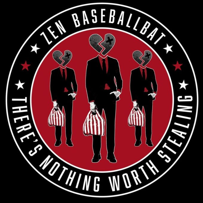 Zen Baseballbat: There’s Nothing Worth Stealing