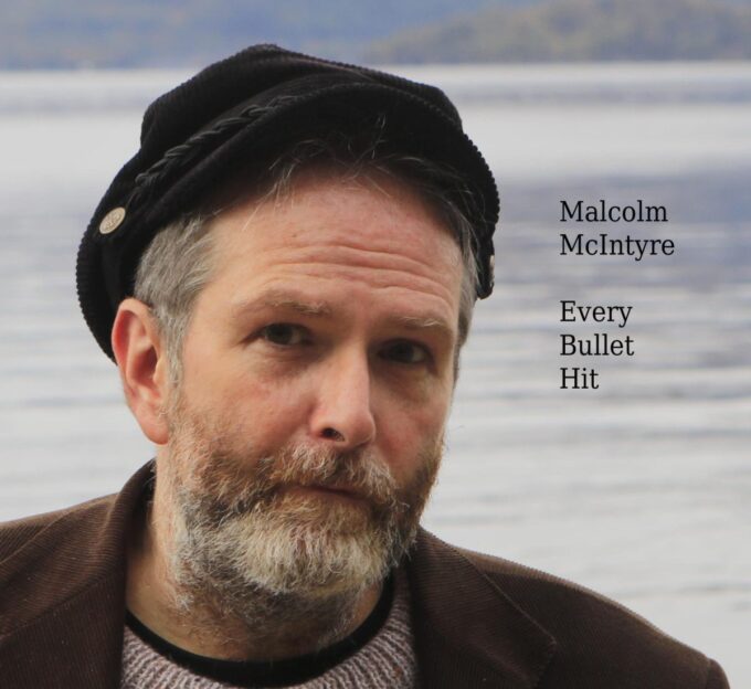 Malcolm McIntyre: Every Bullet Hit