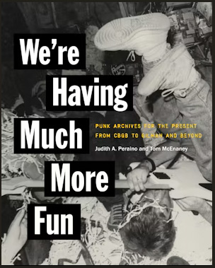 Punk Archives for the Present from CBGB to Gilman and Beyond