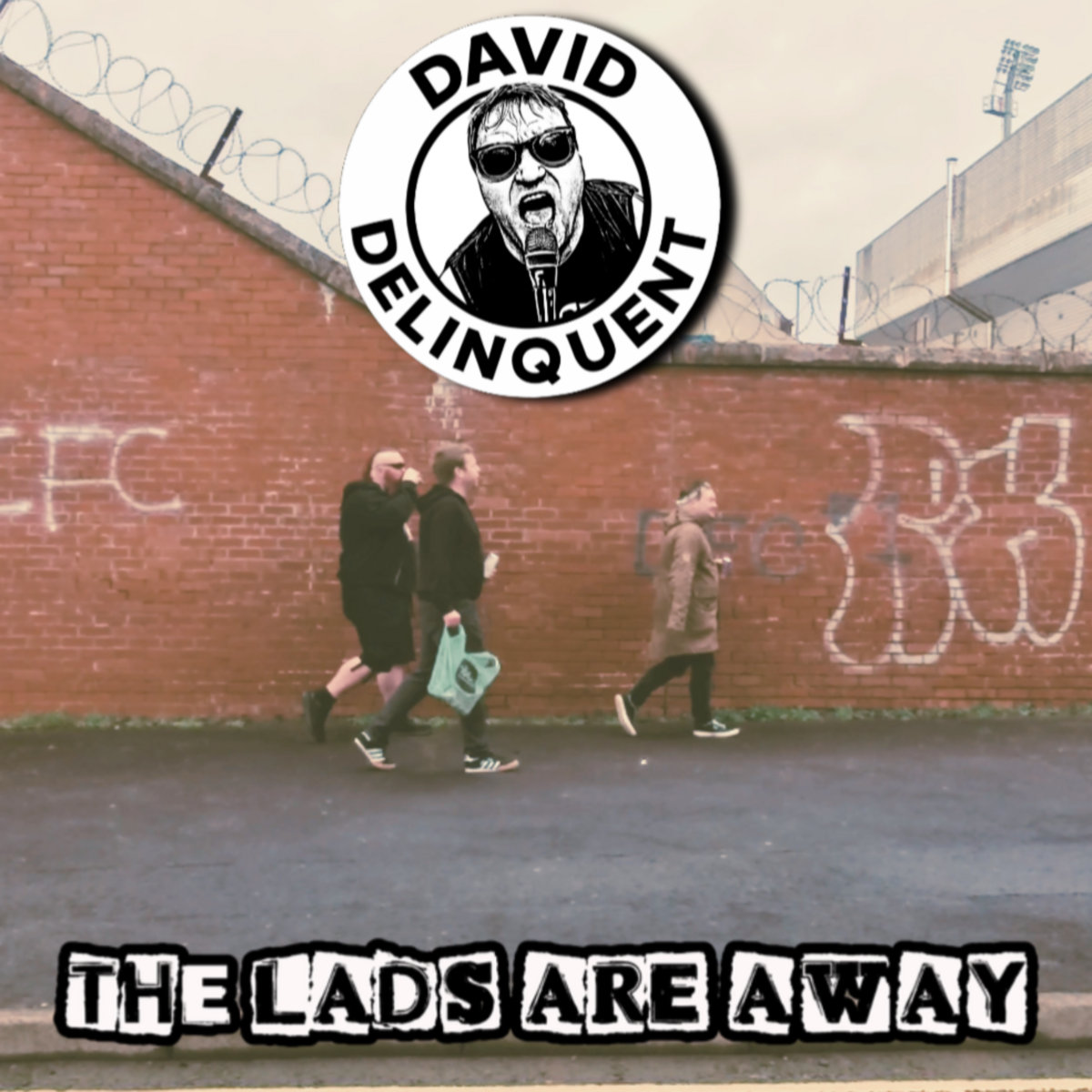 David Delinquent: The Lads Are Away