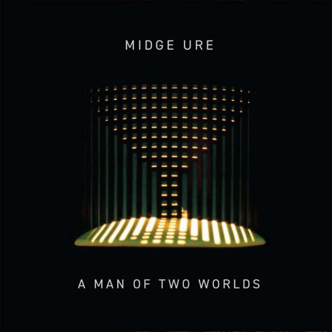 Midge Ure: A Man Of Two Worlds