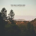 Milk Carton Kids - Lost Cause Lover Fool
