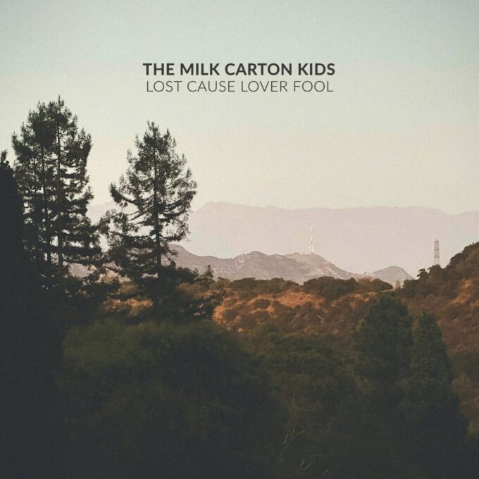 Milk Carton Kids - Lost Cause Lover Fool